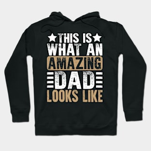 This Is What An Amazing Dad Looks Like Fathers Day Hoodie